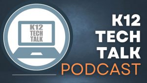 K12TechTalk Podcast