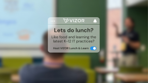 VIZOR Lunch and Learn