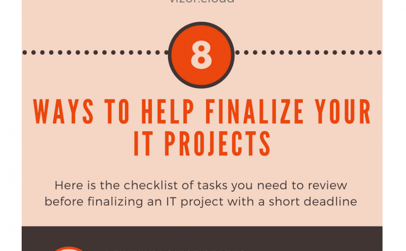 8 Ways To Help Finalize Your IT Projects – Infographic