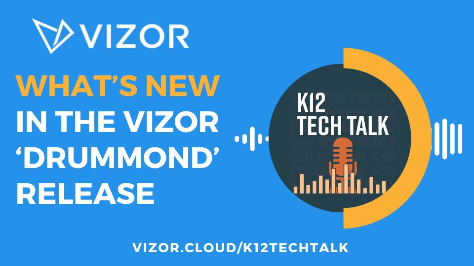Whats New in the VIZOR Drummond Release for K-12 Techs thumbnail